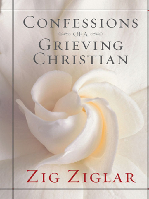 Title details for Confessions of a Grieving Christian by Zig Ziglar - Available